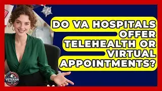 Do VA Hospitals Offer Telehealth or Virtual Appointments? - Veteran Community Guide