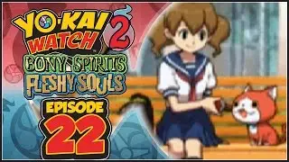 Yo-Kai Watch 2 Bony Spirits / Fleshy Souls - Episode 22 | Jibanyan's Secret! [100% Walkthrough]