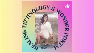 Healing Technology & Wonder Portal Podcast Trailer