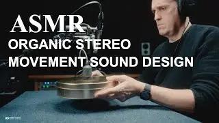 ASMR ORGANIC STEREO MOVEMENT SOUND DESIGN 🎧⚙️