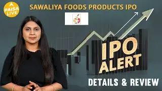 IPO Alert: Sawaliya Foods Products IPO GMP, Price और Detailed Review| Paisa Live