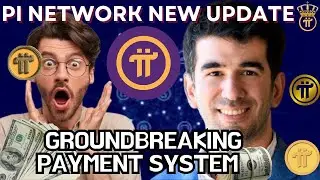 PI NETWORK NEW UPDATE TODAY | GROUNDBREAKING PAYMENT SYSTEM | PI WITHDRAWAL | P2P | KYC | COIN PRICE