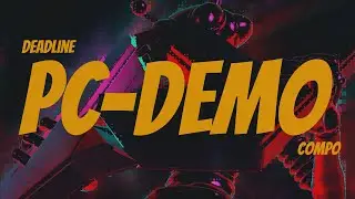 Deadline Demoparty | PC Demo Competition