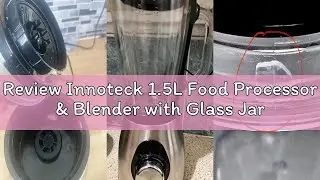 Review Innoteck 1.5L Food Processor & Blender with Glass Jar, 5 Speed Control, 500W Multifunctional