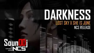 DARKNESS - Lost Sky x She Is June [Electro Mix 2022] NCS Release