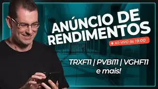 TRX11, PVBI11, VGHF11 e mais! | AN&Uacute;NCIO DE RENDIMENTOS DOS FIIS!