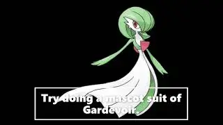 Try Doing A Mascot Suit Of Gardevoir