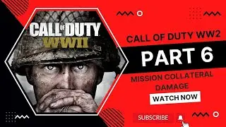 Call of Duty WW2 Gameplay Walkthrough Part 6 Mission Collateral Damage 4k 60fps #ww2 #callofduty