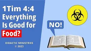 1 Timothy 4:4 Did Paul Abolish the Biblical Food Laws?