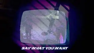 Recked - &ldquo;Say What You Want&rdquo;