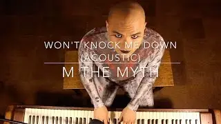Wont Knock Me Down (Acoustic) - M the Myth