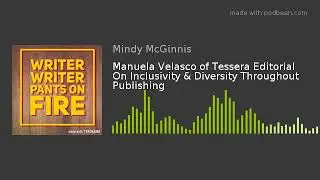 Manuela Velasco of Tessera Editorial On Inclusivity & Diversity Throughout Publishing