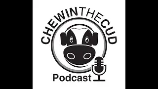 ChewintheCud Season 1: Episode 10 - Silage Additives: The Good, The Bad & The Ugly