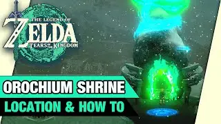 Orochium Shrine Location & How To | Zelda Tears of the Kingdom