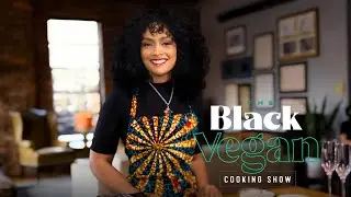 THE BLACK VEGAN COOKING SHOW ON CODA NETWORK