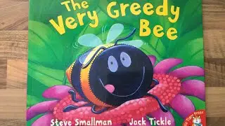 The Very Greedy Bee by Steve Smallman and Jack Tickle