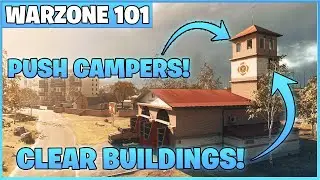 WARZONE 101: How to Push CAMPERS and Challenge BUILDINGS in Warzone! Pushing Buildings in Warzone!