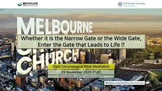 25 NOV, 2025 (TUE) Whether it is the Narrow Gate or the Wide Gate, Enter the Gate that Leads to...