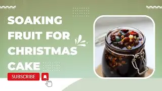 How to Soak Fruit for Christmas Cake