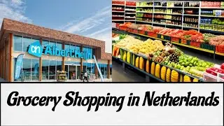 Grocery shopping Guide in Amsterdam as Indian |Cost of Living in Amsterdam | Monthly Expenses