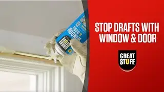 Creating Seals Around Window & Door Frames with Great Stuff&trade; Window & Door
