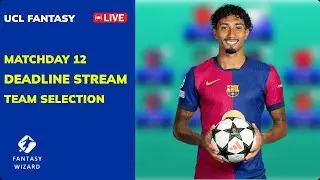 UCL Fantasy Matchday 12 |DEADLINE STREAM |LIVE TEAM SELECTION| UEFA Champions League Fantasy 2024/25