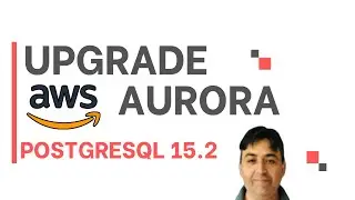 Upgrade AWS Aurora to PostgreSQL 15 - Step by Step