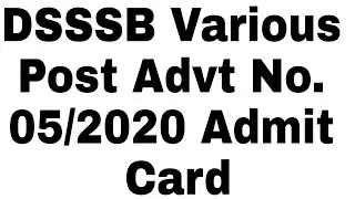 DSSSB Various Post Advt No. 05/2020 Admit Card