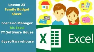 Lesson 23 Family Budget Sheet | Scenario Manager | Ms Excel YY Software House #yysoftwarehouse