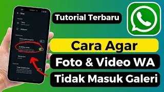 Cara Agar Foto Dan Video Di Whatsapp Tidak Masuk Ke Galeri,