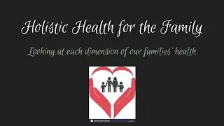 Holistic Health for the Family