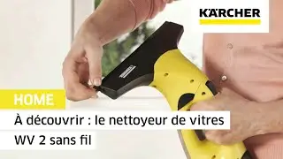 À découvrir : le nettoyeur de vitres WV 2 sans fil | Kärcher