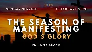 WORD SEGMENT: &ldquo;The Season Of Manifesting God&rsquo;s Glory&rdquo; by Pastor Tony Seaka