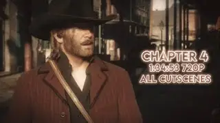 Red Dead Redemption 2 - Chapter 4 - All Cutscenes - Arthur Morgan Scenepack