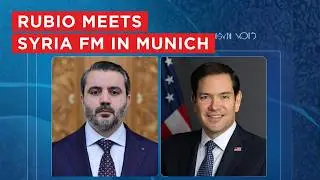 LIVE | Marco Rubio Holds &ldquo;Syria Talks&rdquo; With Foreign Minister In Munich | VERTEX