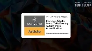 Convene Article: More CVBs Earning Autism Travel Accreditation | PCMA Convene Podcast