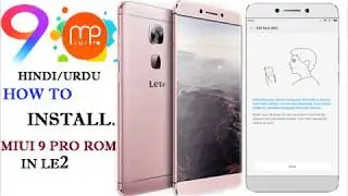 Install miui 9 pro in leEco le2 with face I'd unlock feature