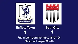 Enfield Town 1-1 Bath City | 18.01.25 | National League South | Full Commentary