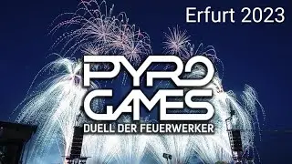 Pyro Games 2023 Erfurt - Highlights