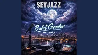 Seni Ben Gibi Tanımıyorlar | Geceler Beat Alb&uuml;m | 2026 (Prod.Sevjazz Bulut)