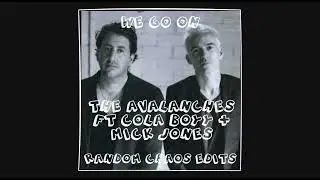 The Avalanches ft. Cola Boyy & Mick Jones - We Go On (Random Chaos Edit)