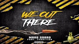 Maro So Bad (feat TY British) - We Out There (Official Audio) (AUDIO)