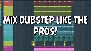 HOW TO MIX A DUBSTEP DROP LIKE THE PROS!!! | WITH NATIVE FL STUDIO PLUGINS