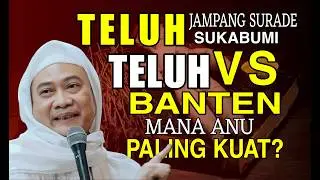 TELUH BANTEN JEUNG SUKABUMI MANA ANU LEBIH KUAT || ABUYA UCI CILONGOK