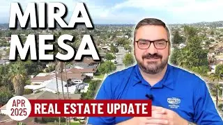 San Diego Real Estate Update - Mira Mesa - April 2025