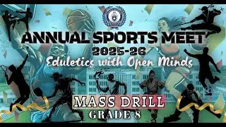 EDULETICS ANNUAL SPORTS MEET 2025 | GRADE 8 MASS DRILL