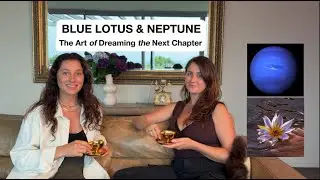 Blue Lotus, Neptune & the Art of Dreaming the Next Chapter