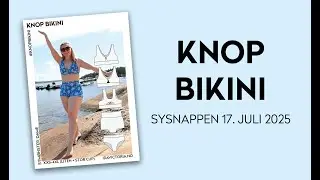 Syveiledning av Knop Bikini - sysnappen 17. juli 2025