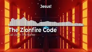 CALL UPON THE NAME - The ZionFire Code 🔥Official Lyrics Video #worshipmusic #christianmusic  #music