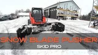 Skid Steer Snow Blade Pusher | Full Walkthrough by Skid Pro